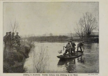 1917 - alter Druck - Frühling in Frankreich: Deutsche Soldaten beim Fischfang an der Aisne
